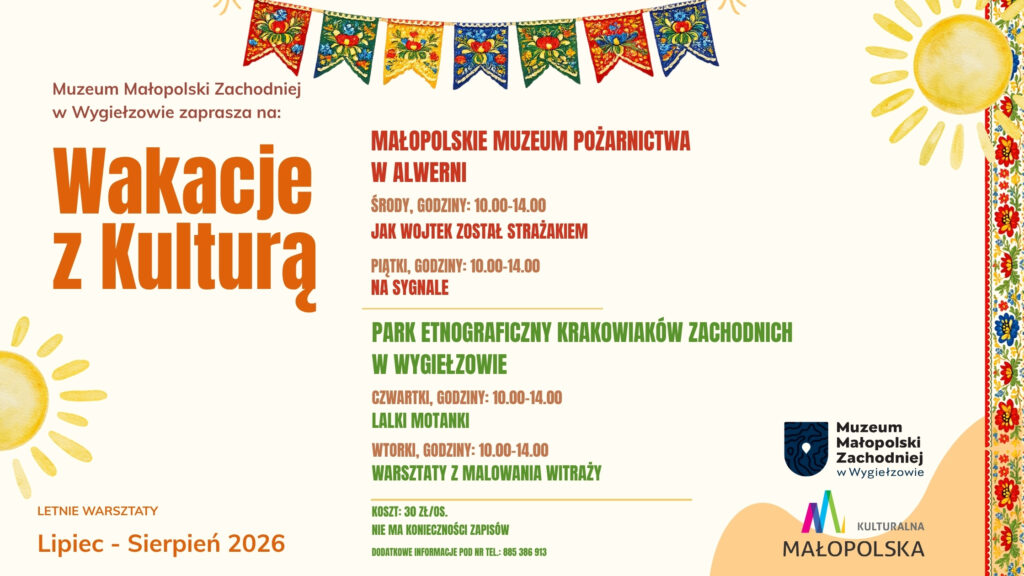 Wakacje z Kulturą - oferta wakacyjnych warsztatów dla dzieci w Muzeum Małopolskie Zachodniej w Wygiełzowie
